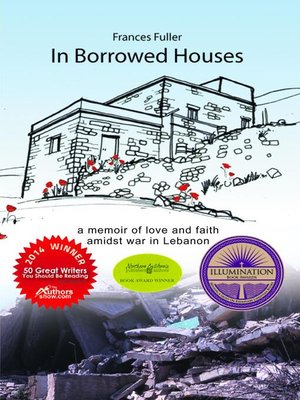 cover image of In Borrowed Houses--A Memoir of Love and Faith Amidst War in Lebanon